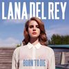 Lana del Rey: Born to die